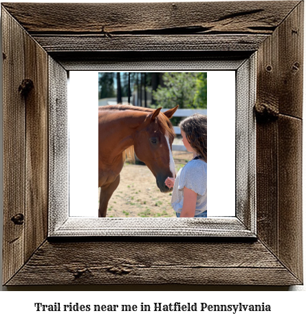 trail rides near me in Hatfield, Pennsylvania